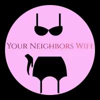 Your Neighbors Wife